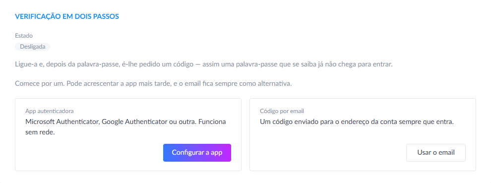 Sign in and open "Security" in the menu. Choose the authenticator app (the safest) or the code by email.